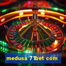 medusa 71bet com